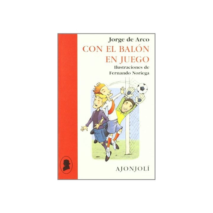 Con el balón en juego (Dedicatoria y firma autógrafa de autor a poeta con obras publicadas) PRIMERA EDICION